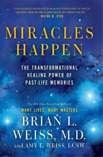 Brian L Weiss Amy E Weiss Miracles Happen (Tascabile)