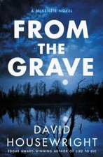 From the Grave: A McKenzie Novel by Housewright, David