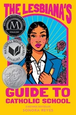 The Lesbiana's Guide to Catholic School - Sonora Reyes, Balzer + Bray, Paperback