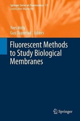 Fluorescent Methods to Study Biological Membranes - 9783642441073