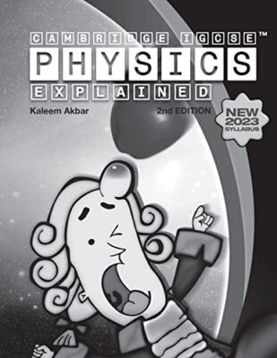 Kaleem Akbar - Cambridge IGCSE Physics Explained   Black and White Ver - T555z