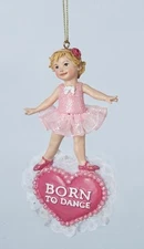 KURT S ADLER LITTLE BALLET GIRL LIGHT HAIR w/WORDS "BORN TO DANCE" XMAS ORNAMENT