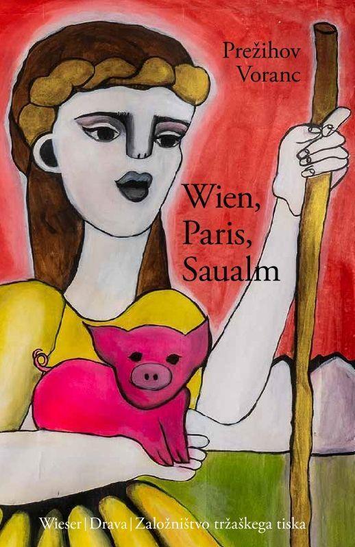 Thumbnail - Wien, Paris, Saualm Geschichten Und Reportagen Prezihov Voranc Buch