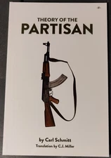 Theory of the Partisan - Carl Schmitt - 78 page paperback