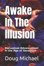 Awake in the Illusion