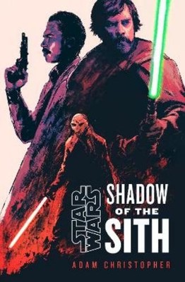 Adam Christopher Adam Christopher Star Wars: Shadow of the Sith (Taschenbuch)