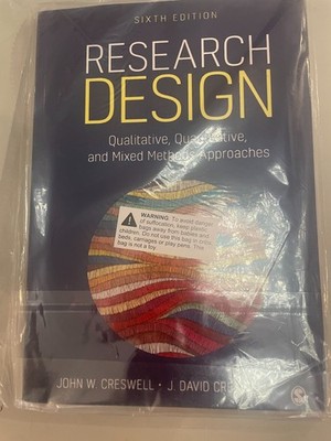 Research Design : Qualitative, Quantitative, and Mixed Methods Approaches by...