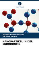Nanopartikel IN DER Endodontie Aravind Kumar Duraivel (U. A.) Taschenbuch 88 S.