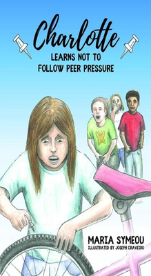 #ad Charlotte: Learns Not to Follow Peer Pressure by Maria Symeou Paperback Book $21.65