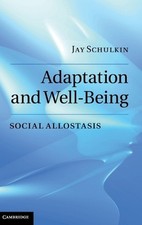 Adaptation and Well-Being: Social Allostasis by Jay Schulkin (English) Hardcover