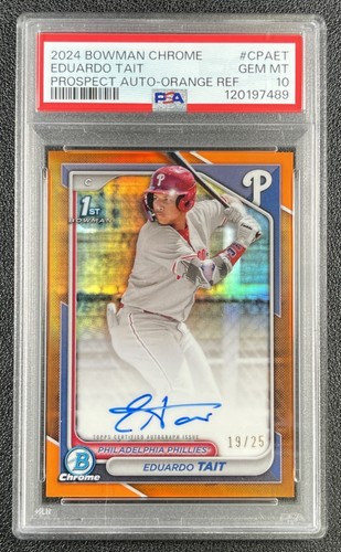 EDUARDO TAIT PSA 10 2024 BOWMAN CHROME PROSPECT TRUE ORANGE REFRACTOR AUTO 19/25