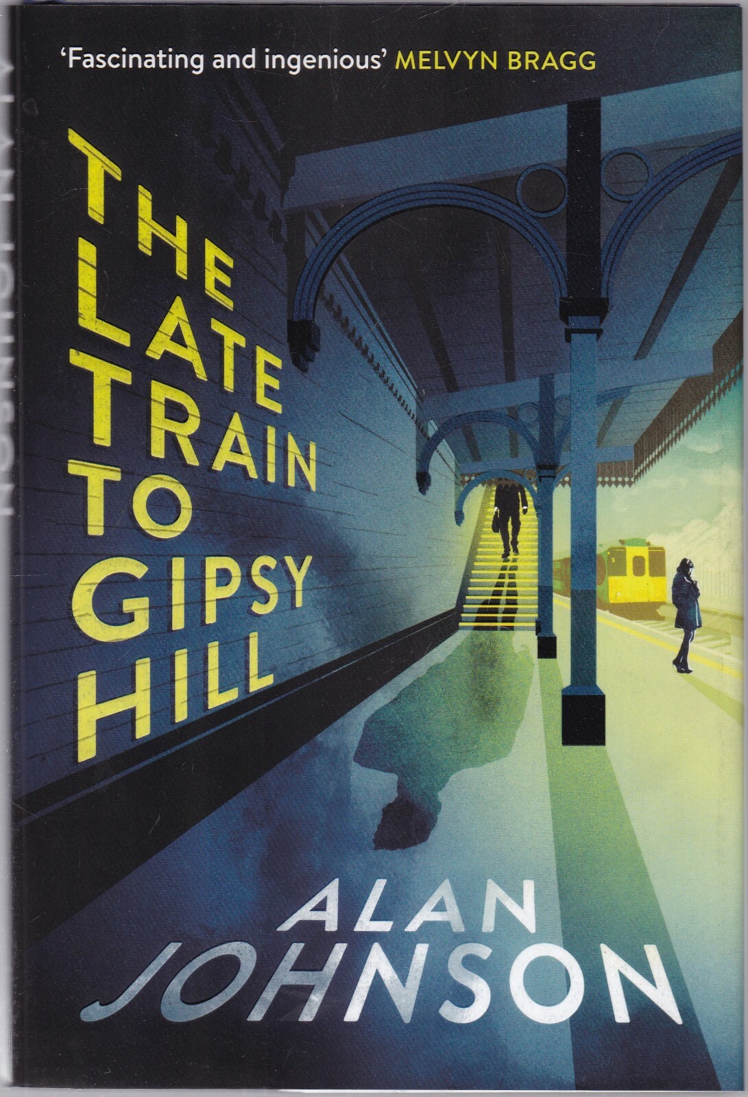The Late Train to Gipsy Hill by Alan Johnson (Hardcover 2021) Book, New Novel