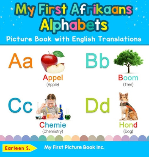 My First Afrikaans Alphabets Picture Book With English Translations: