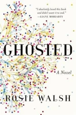 Ghosted: A Novel - Hardcover By Walsh, Rosie - VERY GOOD
