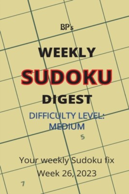 Pritchard - BP'S WEEKLY SUDOKU DIGEST - DIFFICULTY MEDIUM - WEEK 26 2 - N555z