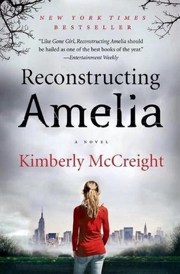 Reconstructing Amelia: A Novel by Kimberly McCreight (English) Paperback Book