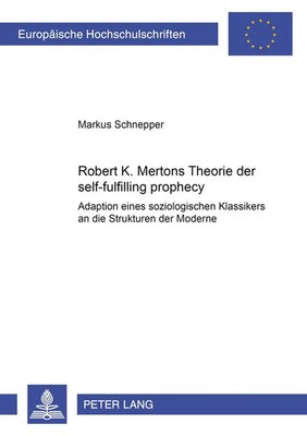 Robert K. Mertons Theorie der self-fulfilling prophecy | Markus Schnepper | Buch