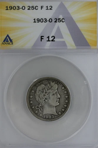 1903-O  .25  ANACS  F 12   Barber Quarter, Liberty Head Quarter, Barber 25c,