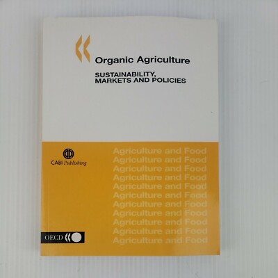 Organic Agriculture: Sustainability, Markets and Policies 2003 by OECD