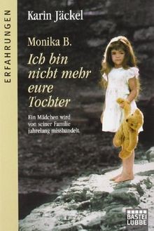 Monika B. Ich bin nicht mehr eure Tochter: Ein Mä... | Buch | Zustand akzeptabel
