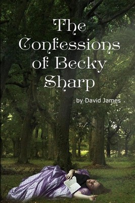 The Confessions of Becky Sharp by David L. James (English) Paperback Book