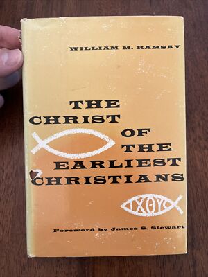 The Christ of The Earliest Christians by William M. Ramsay HC/DJ 1959  *NICE!