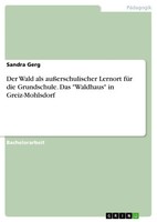 Sandra Gerg | Der Wald Als AußErschulischer Lernort FüR Die Grundschule. Das...