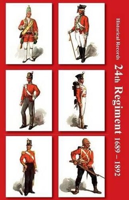 Historical Records of the 24th Regiment (South Wales Borderers) by Glennie Penn-