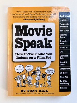 Movie Speak: How to Talk Like You Belong on a Movie Set Tony Bill paperback Use
