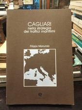 Cagliari nella strategia dei traffici marittimi - Filippo Manunza 1981 Sardegna