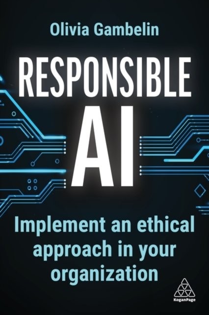 Responsible AI – Implement an Ethical Approach in your Organization Gambelin
