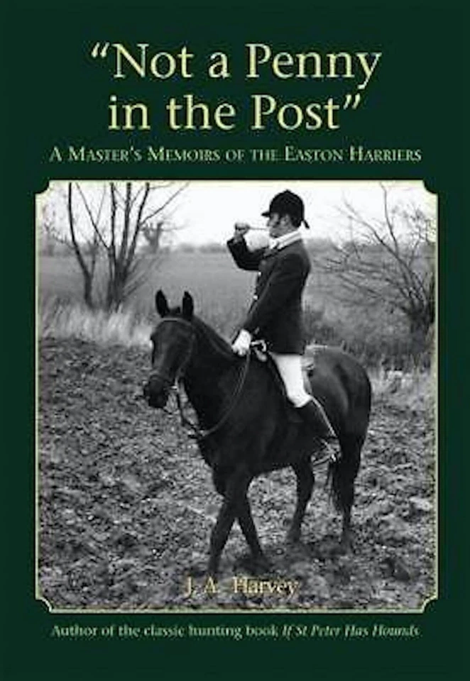 Not a Penny in the Post JA Harvey If St. Peter Has Hounds Author Easton Harriers - Image 3 of 3