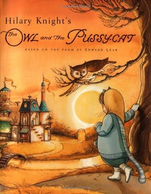 Hilary Knight's the Owl and the Pussy-Cat: Based on the... - Knight, Hilary