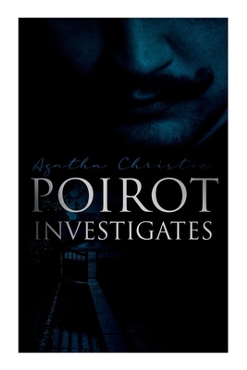 Poirot Investigates: 30 Cases of the Most Famous Belgian Detective - Murder Myst