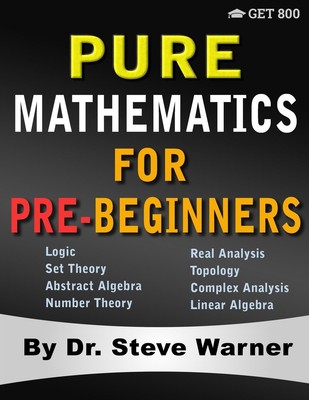 Pure Mathematics for Pre-Beginners Steve Warner Taschenbuch Englisch 2019