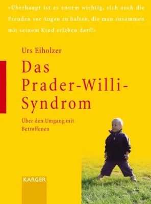 Das Prader-Willi-Syndrom | Über den Umgang mit Betroffenen | Urs Eiholzer | Buch
