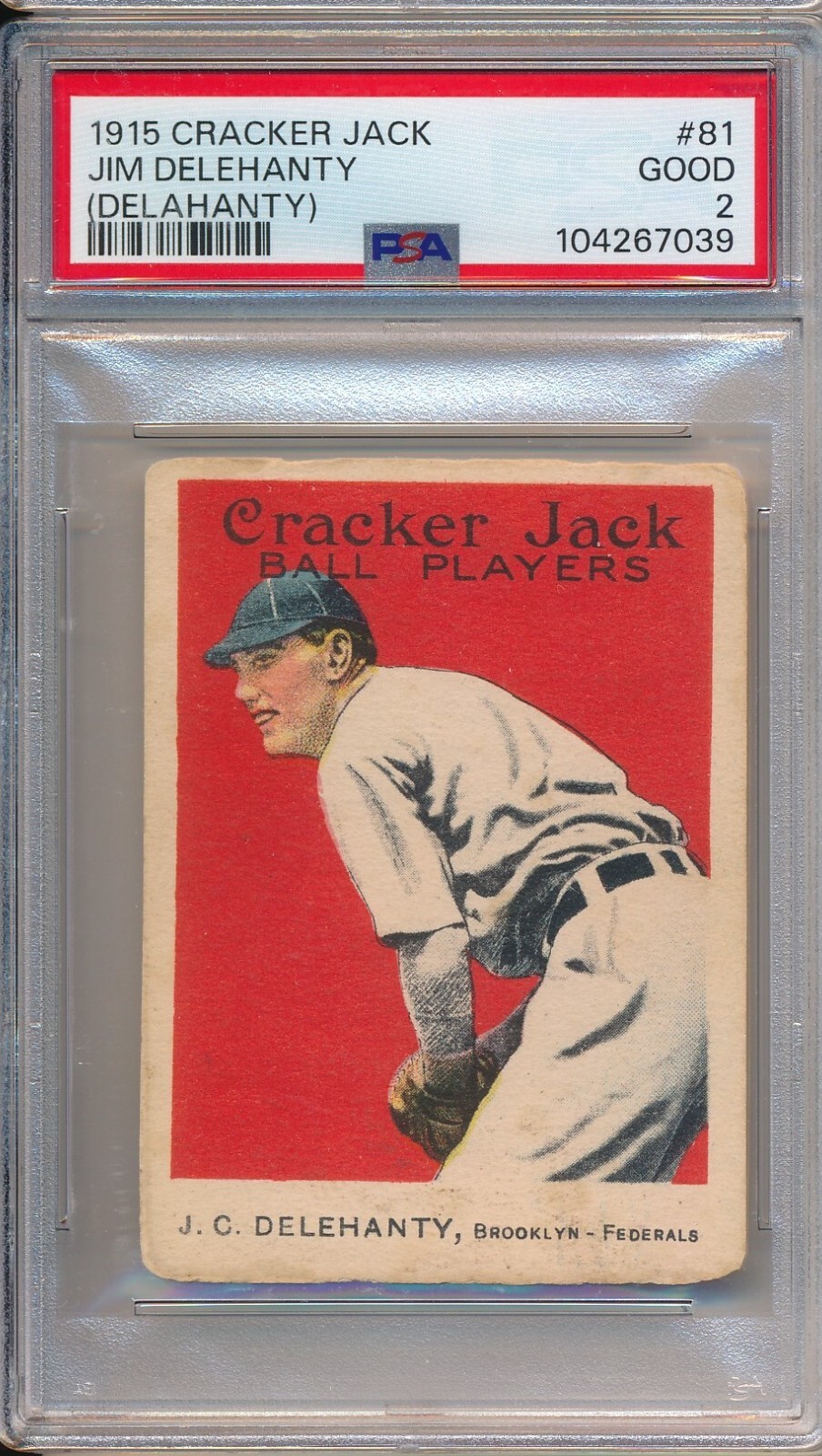 1915 CRACKER JACK #81 JIM DELEHANTY (DELAHANTY)- PSA 2 GD (SVSC) FRESHLY GRADED!