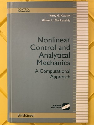 Nonlinear Control and Analytical Mechanics by H. Kwatny & G. Blankenship