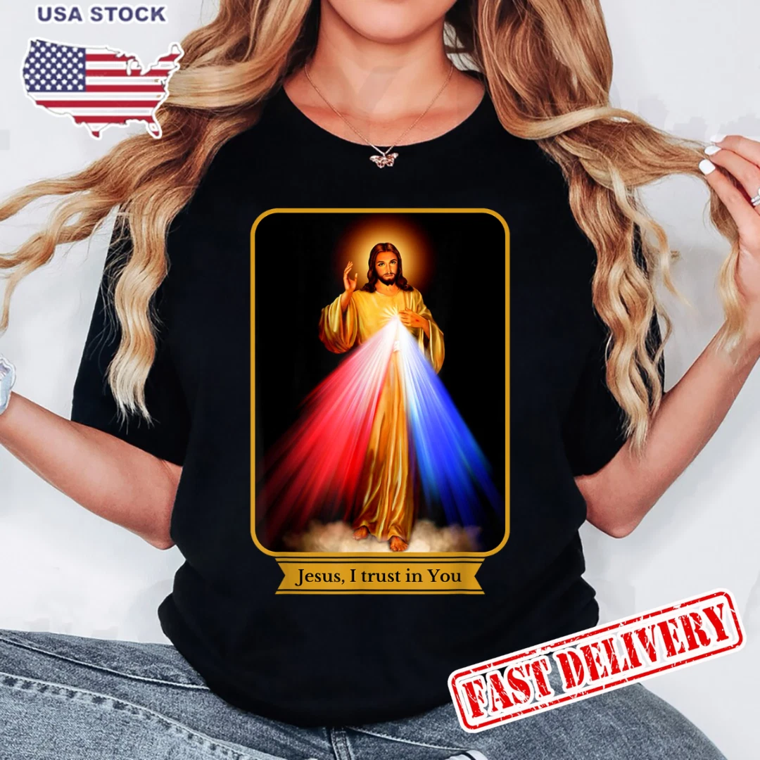 Divine Mercy Jesus I Trust In You Catholic T-Shirt Divine Mercy Jesus I Trust In You Catholic T-Shirt