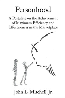 Personhood - A Postulate on the Achievement of Maximum Efficiency and Effectiven