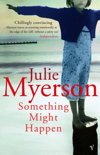Something Might Happen By Julie Myerson. 9780099453529