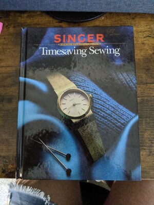 Timesaving Sewing by Singer Sewing Staff and Creative Publishing...