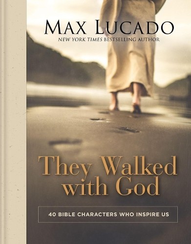 They Walked with God by Max Lucado - 9780785294597