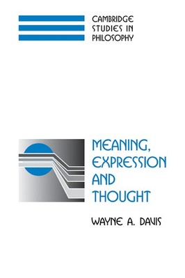 Wayne A. Davis Meaning, Expression and Thought (Taschenbuch)