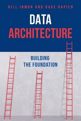 Bill Inmon David Rapien Data Architecture (Taschenbuch)
