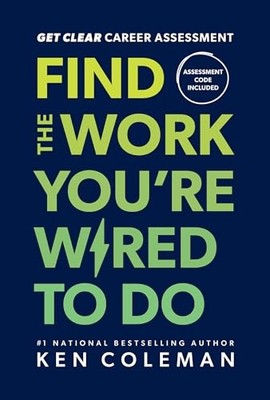 Get Clear Career Assessment: Find the Work You're Wired -  NEW Ken Coleman 2024