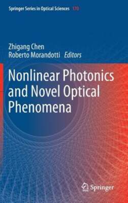 Nonlinear Photonics and Novel Optical Phenomena by Zhigang Chen: New
