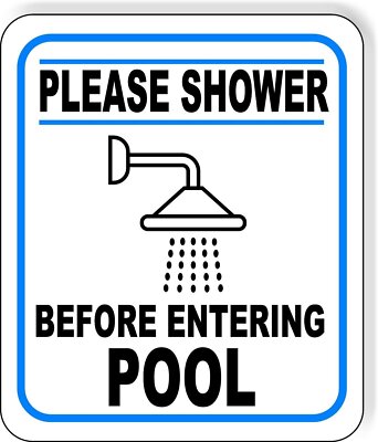 Please Shower Before Entering Pool Metal Aluminum composite sign