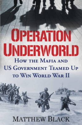 Operation Underworld: How the Mafia and US Government Teamed Up to Win  - GOOD