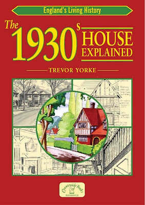 The 1930s House Explained by Trevor Yorke (Paperback, 2006)